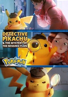 Detective Pikachu & the Mystery of the Missing Flan English Dubbed